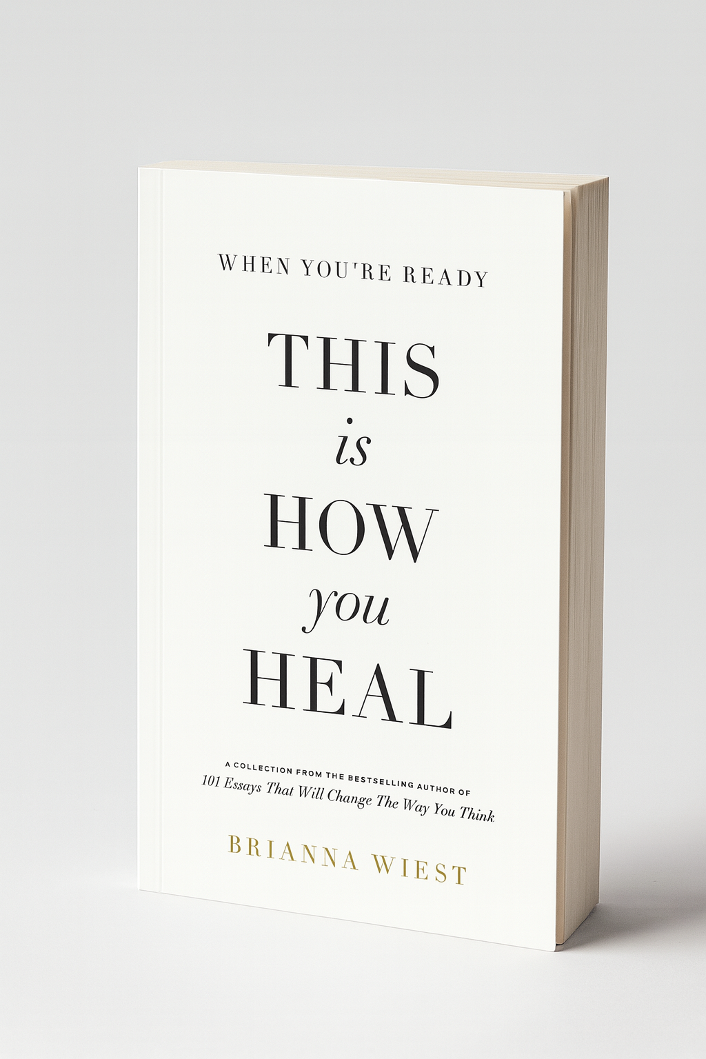 When You're Ready, This Is How You Heal by Brianna Wiest